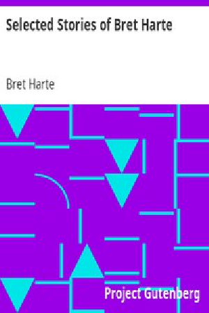 [Gutenberg 1312] • Selected Stories of Bret Harte